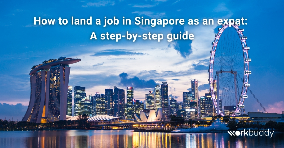 How to land a job in Singapore as an expat: A step-by-step guide - Work-Buddy coworking insights
